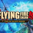 Revisión: Toaplan Arcade Garage: Flying Fire Shark – Renacer de un clásico shoot ’em up arcade