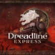 Revisión: Dreadline Express – Terror de cartas en el último tren